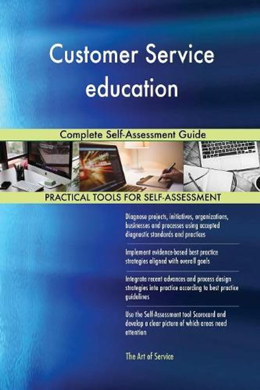 Customer Service Education Complete Self-assessment Guide by Gerardus ...