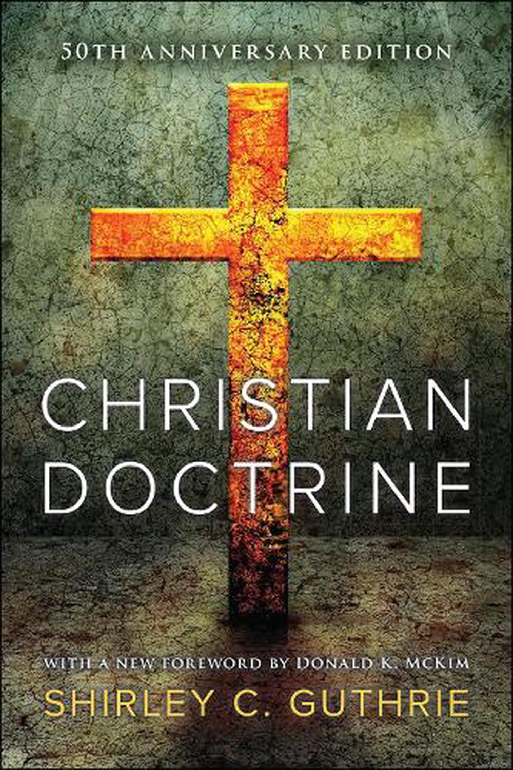 Christian Doctrine: 50th Anniversary Edition By Shirley C. Guthrie Jr ...