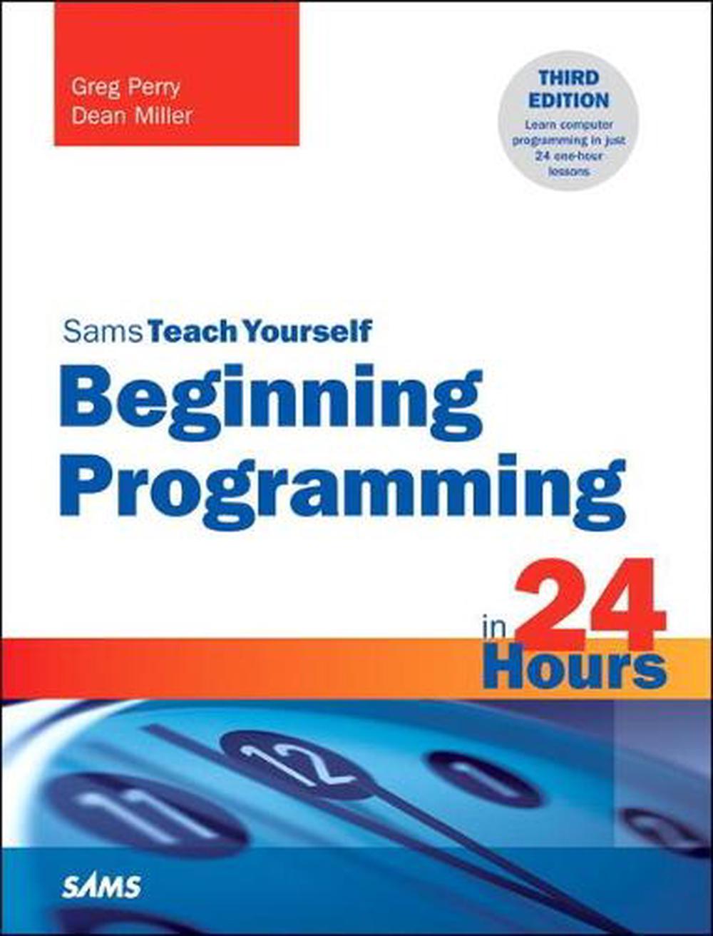 Sams Teach Yourself: Beginning Programming In 24 Hours By Greg Perry ...