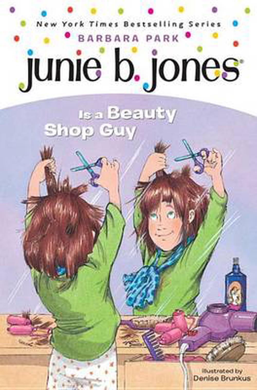 Junie B Jones 11 Junie B Jones Is A Beauty Shop Guy By Barbara Park