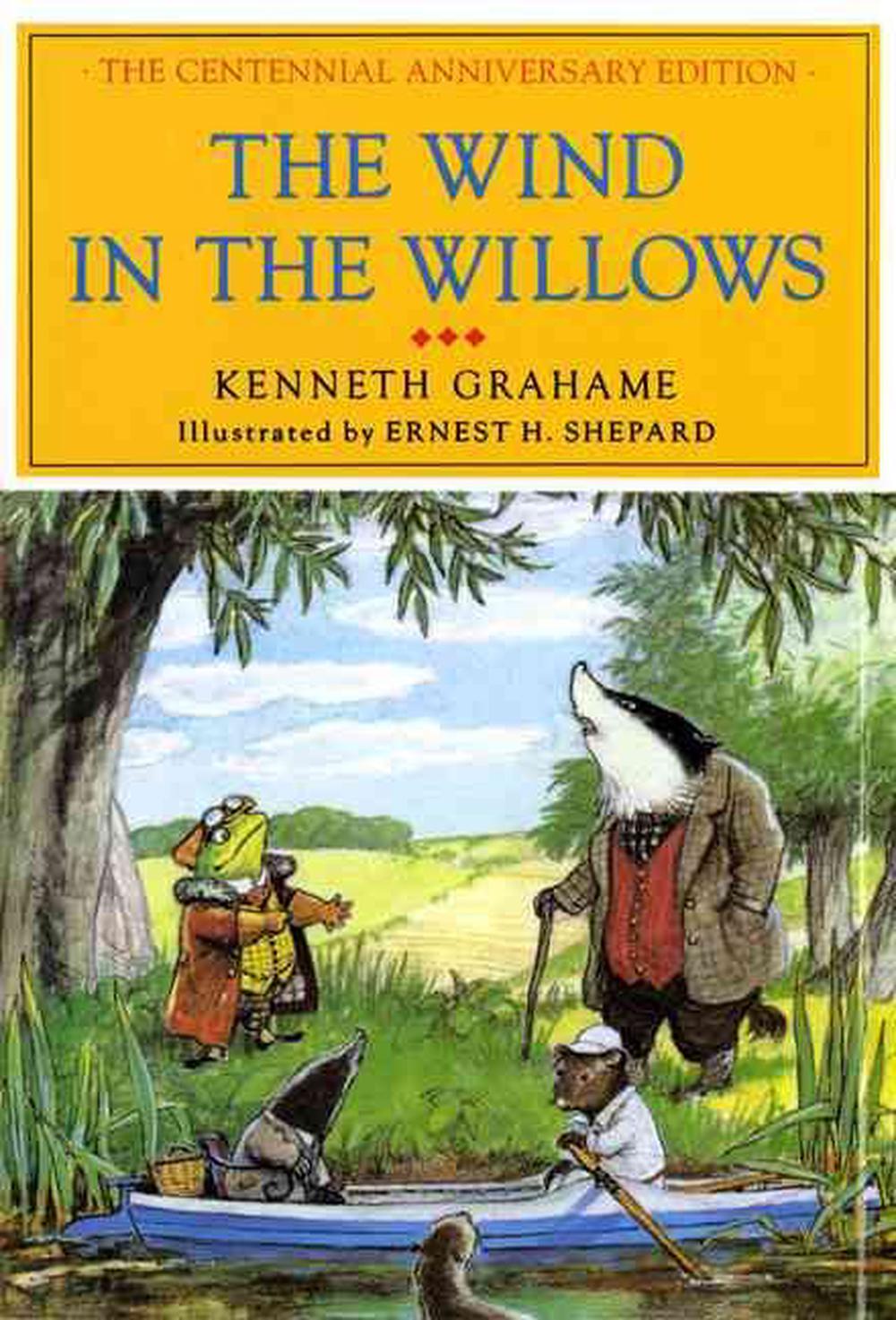 The Wind in the Willows: The Centennial Anniversary Edition by Kenneth ...