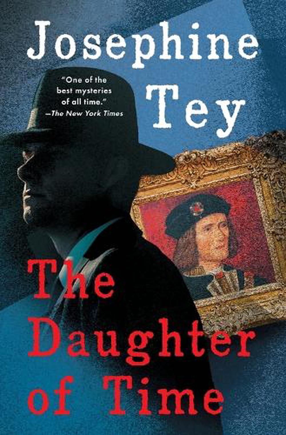the daughter of time by josephine tey