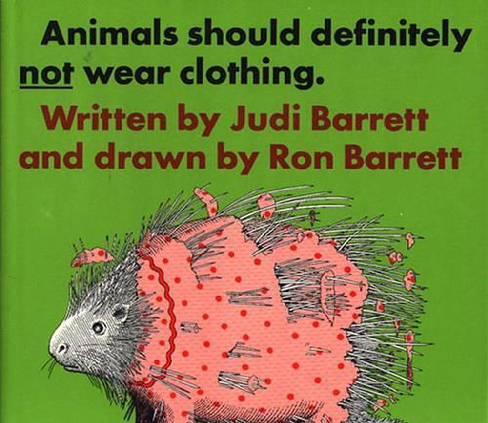 Animals Should Definitely Not Wear Clothing by Judi Barrett (English