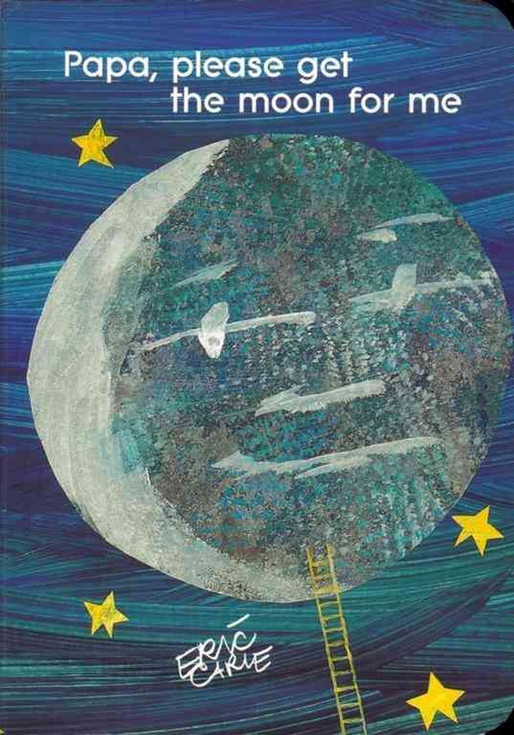 eric carle book papa please get the moon for me eric carle book papa please get the moon for me