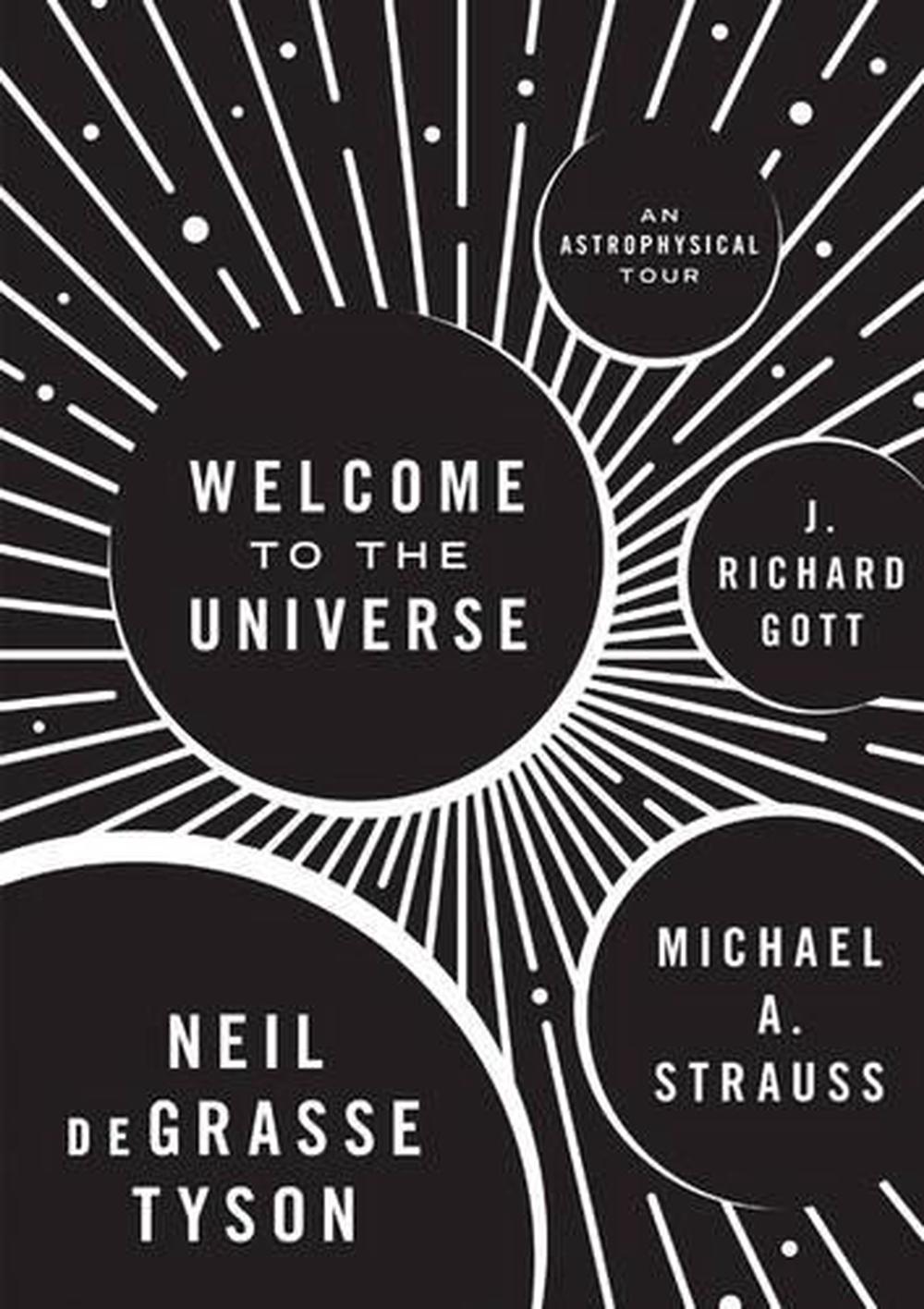 Welcome to the Universe: An Astrophysical Tour by Michael A. Strauss (English) H