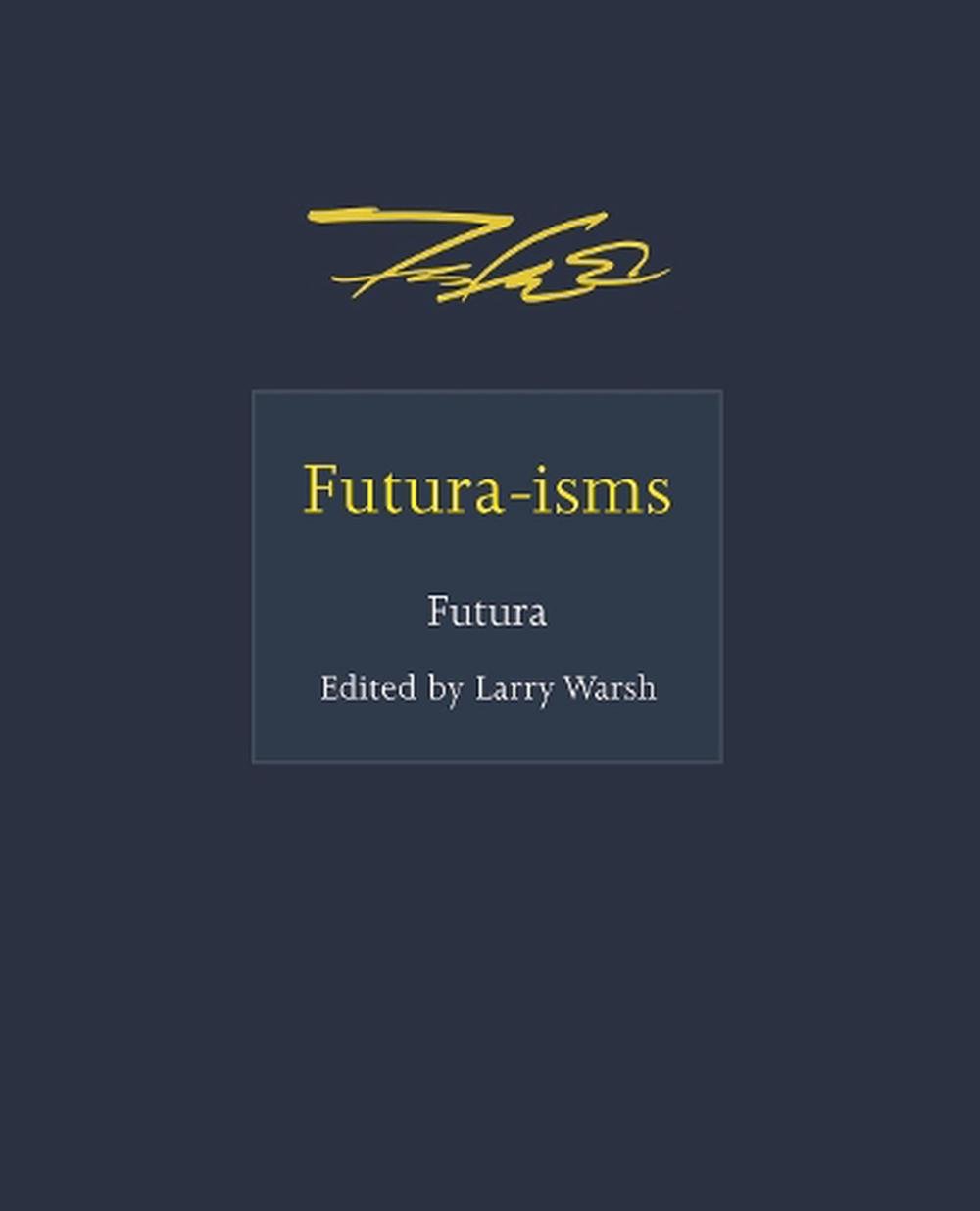 Futura-isms by Futura (English) Hardcover Book