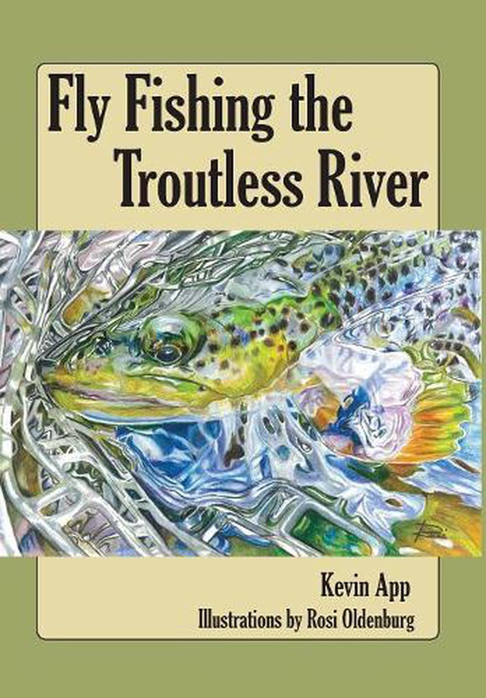 Fly Fishing the Troutless River by Kevin Michael App