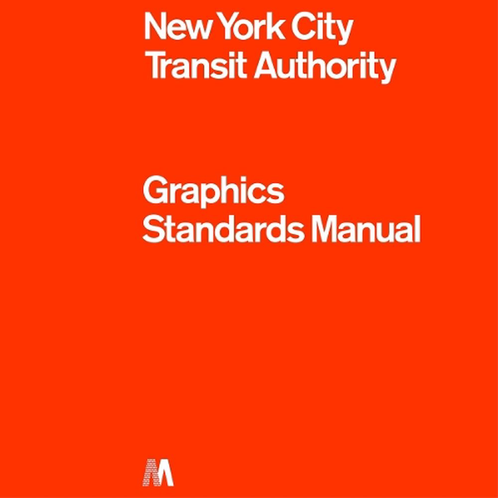 NYCTA Graphics Standards Manual: Compact Edition by Massimo Vignelli and Bob Noo