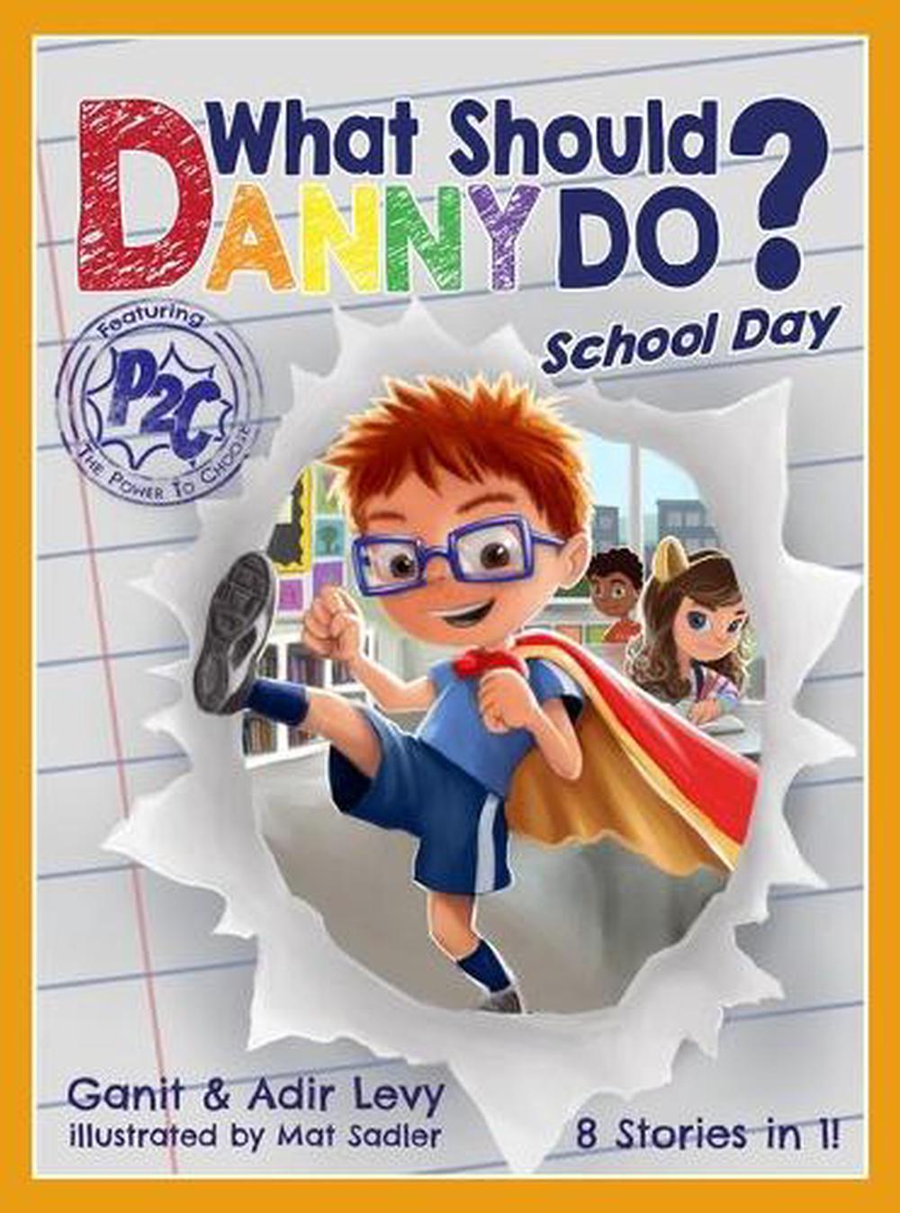 What Should Danny Do? School Day: Featuring the Power to Choose by Adir