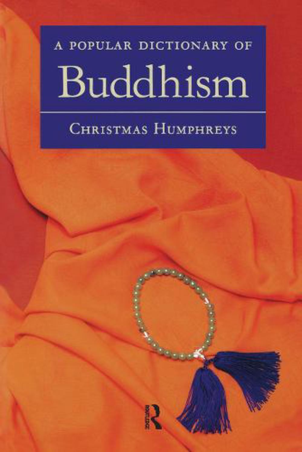 A Popular Dictionary of Buddhism by Christmas Humphreys (English