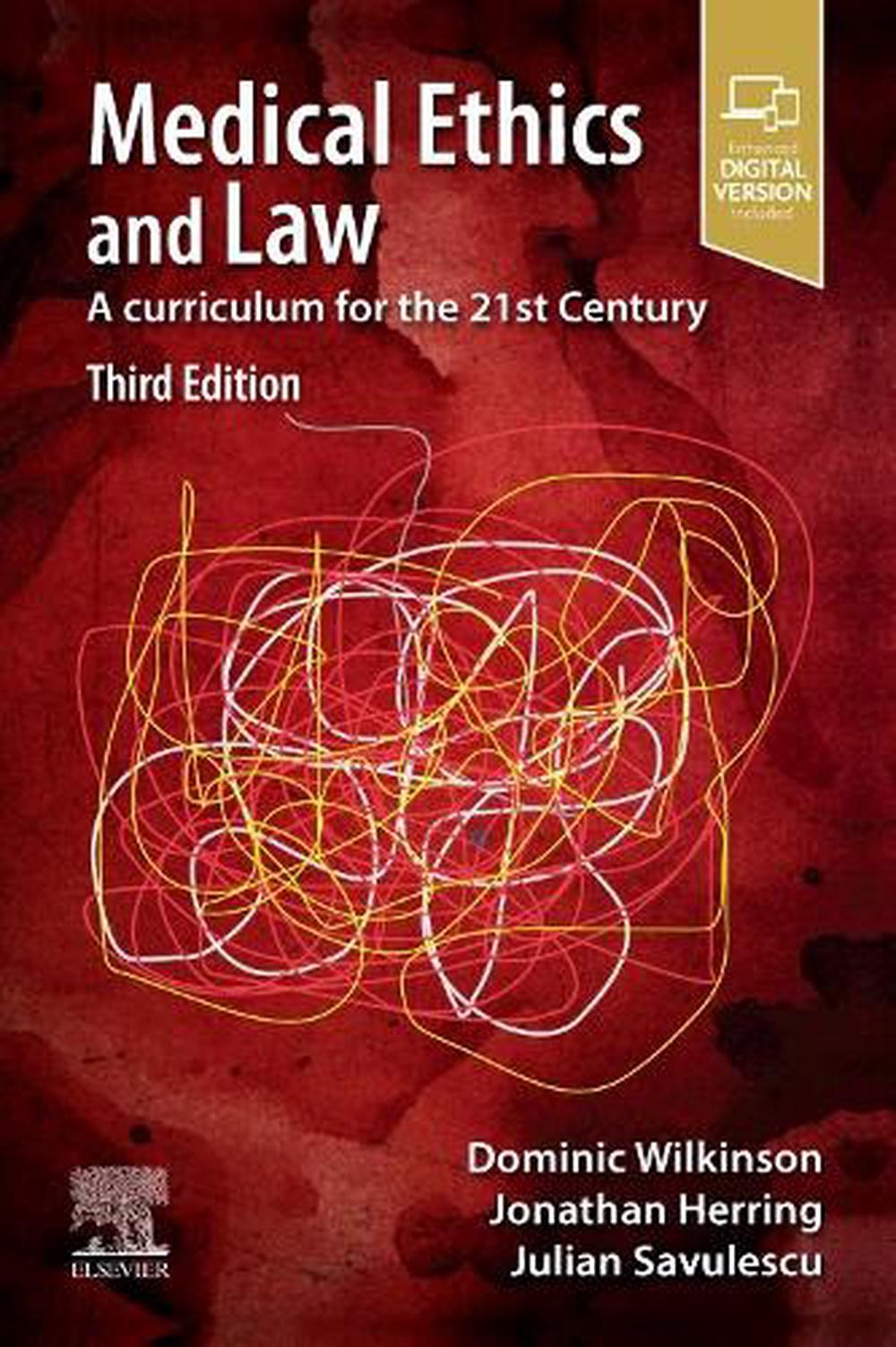 Medical Ethics and Law A curriculum for the 21st Century by Jonathan