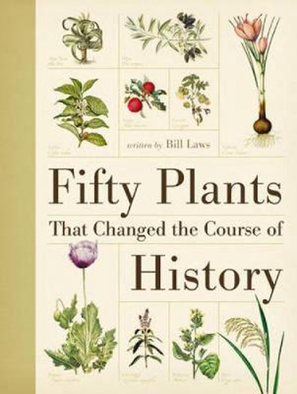 Fifty Plants That Changed the Course of History by Bill Laws (English