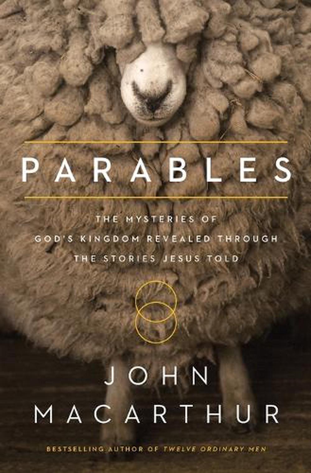 Parables The Mysteries of God�s Kingdom Revealed Through the Stories