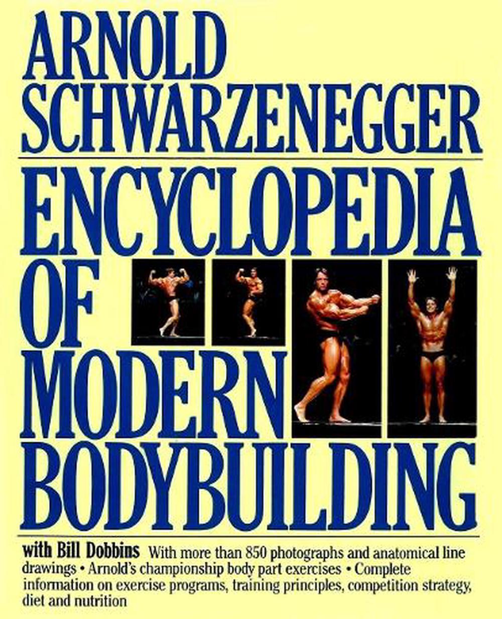 Encyclopedia of Modern Bodybuilding by Arnold