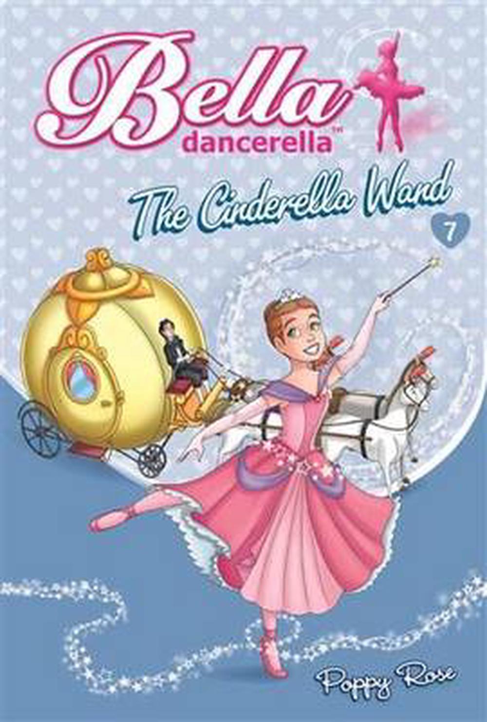 Bella Dancerella: The Cinderella Wand by Poppy Rose Paperback Book Free ...