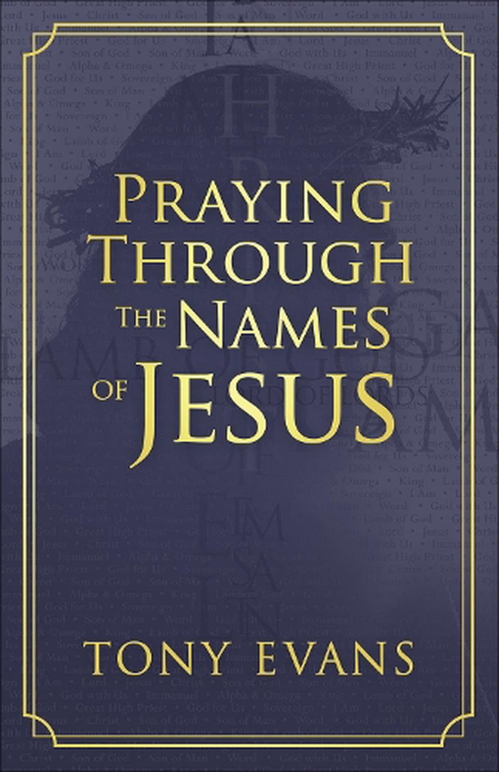 Praying Through the Names of Jesus by Tony Evans (English