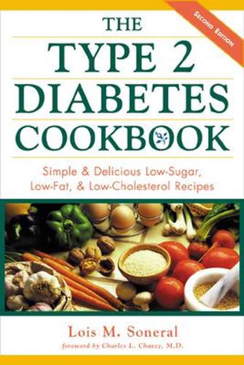 The Type 2 Diabetes Cookbook Simple and Delicious LowSugar, Low Fat