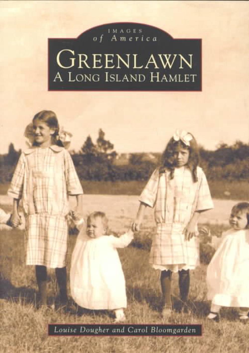 Greenlawn A Long Island Hamlet New York by Louise Dougher (English