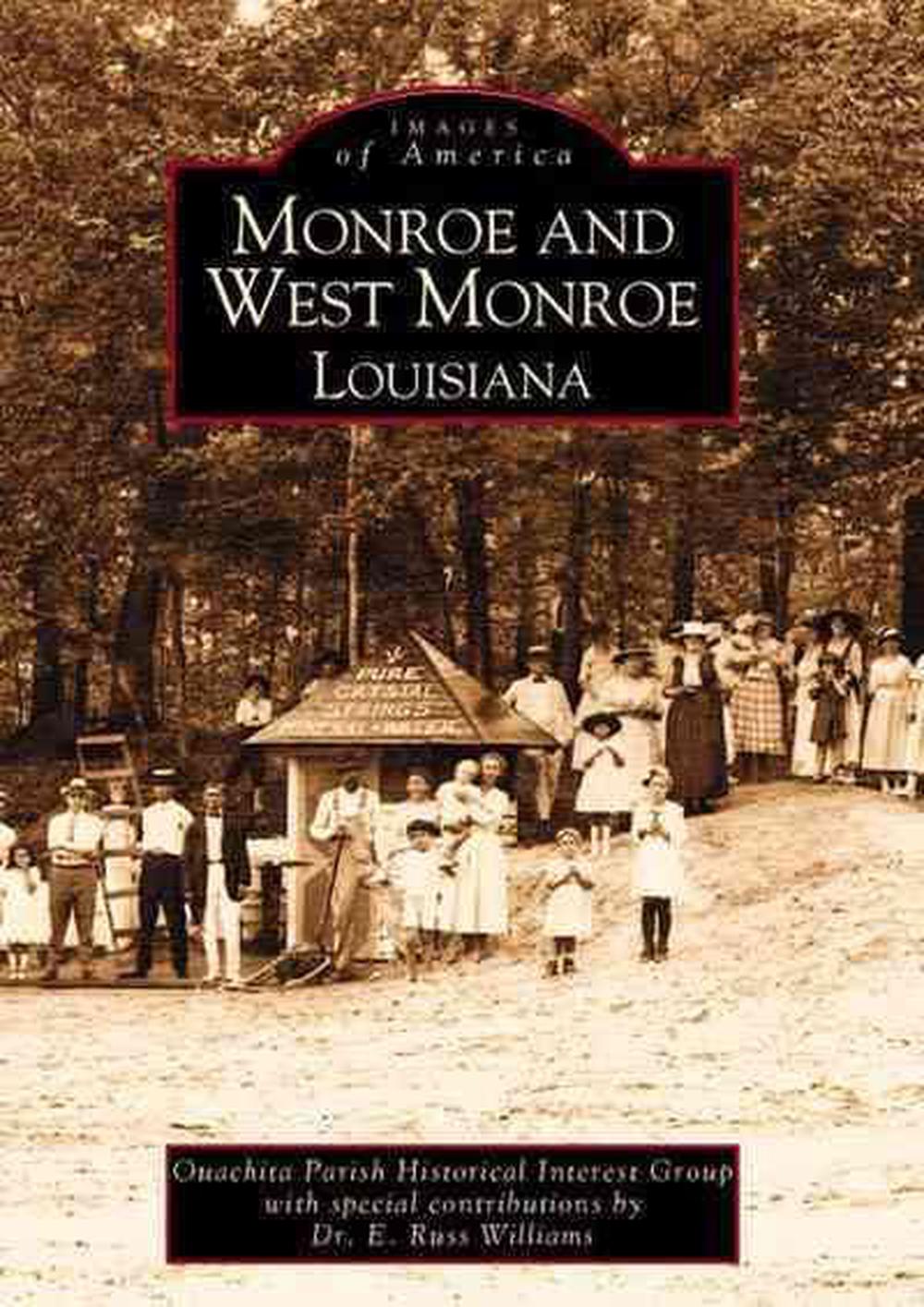 Monroe and West Monroe, Louisiana by Quachita Parish Historical Interest Grou (E 9780738514307 ...