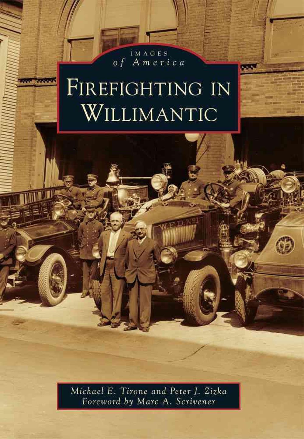 Firefighting in Willimantic by Michael E. Tirone (English) Paperback ...