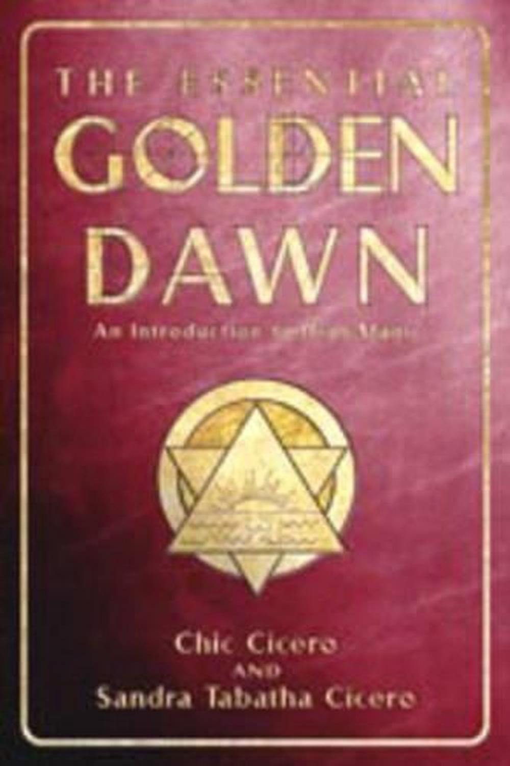 Essential Golden Dawn An Introduction to High Magic by