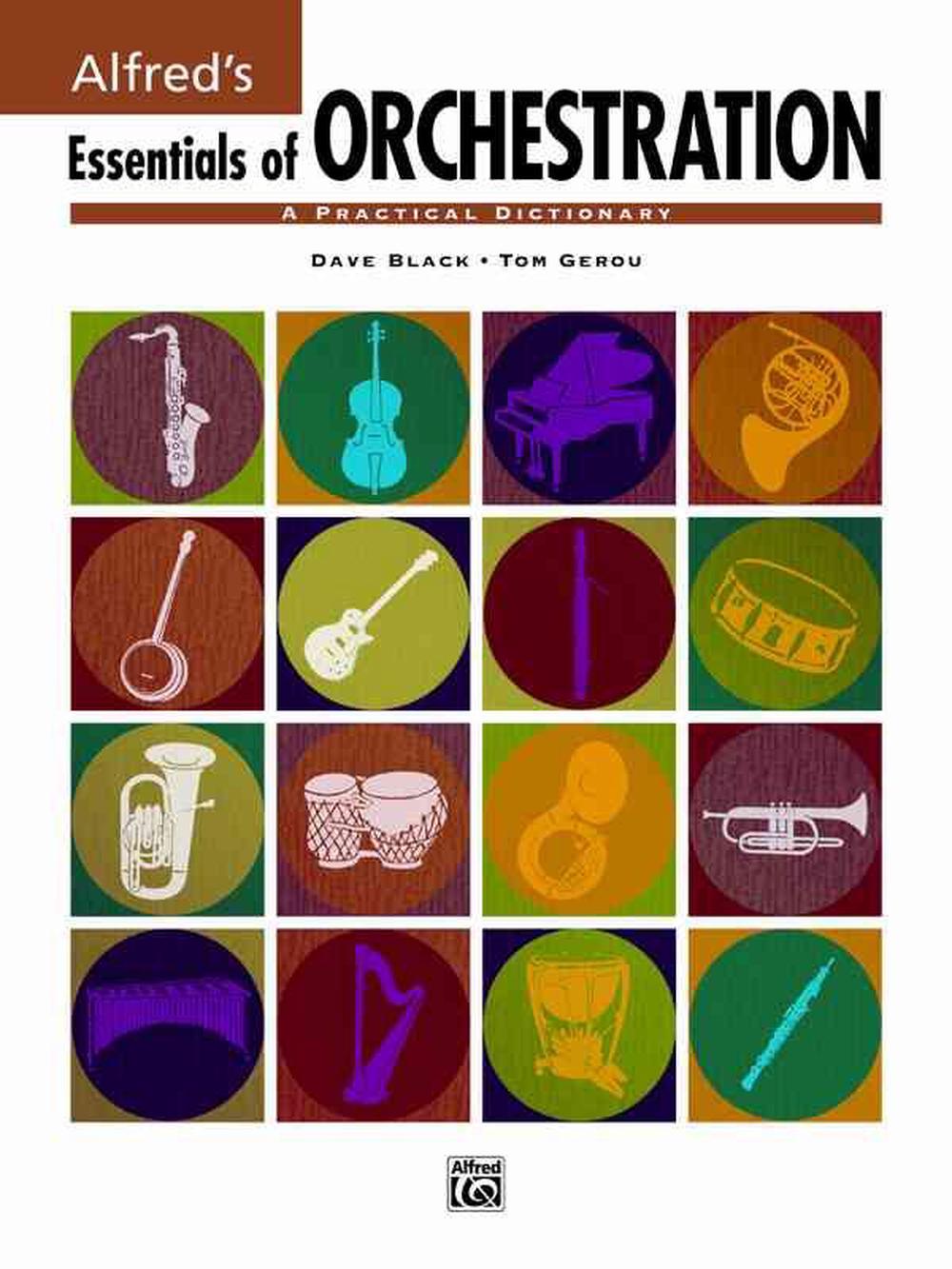 Essentials of Orchestration A Practical Dictionary by Dave Black