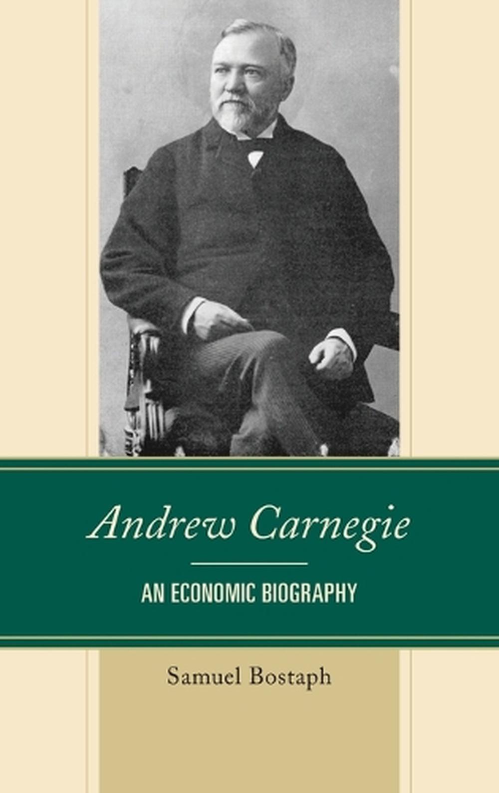 Andrew Carnegie s Impact On The Industrial