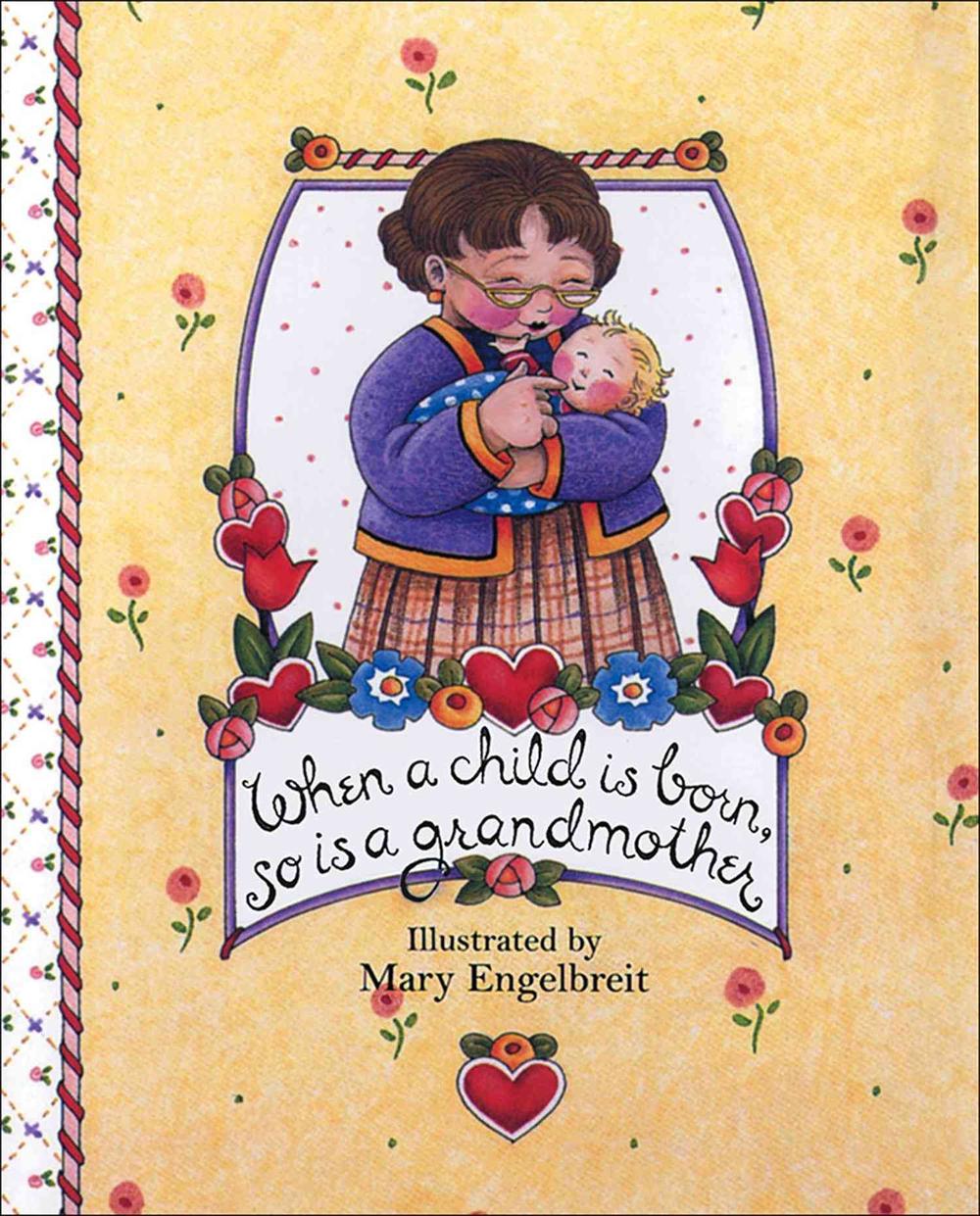 When a Child Is Born, So Is a Grandmother by Mary Engelbreit (English ...