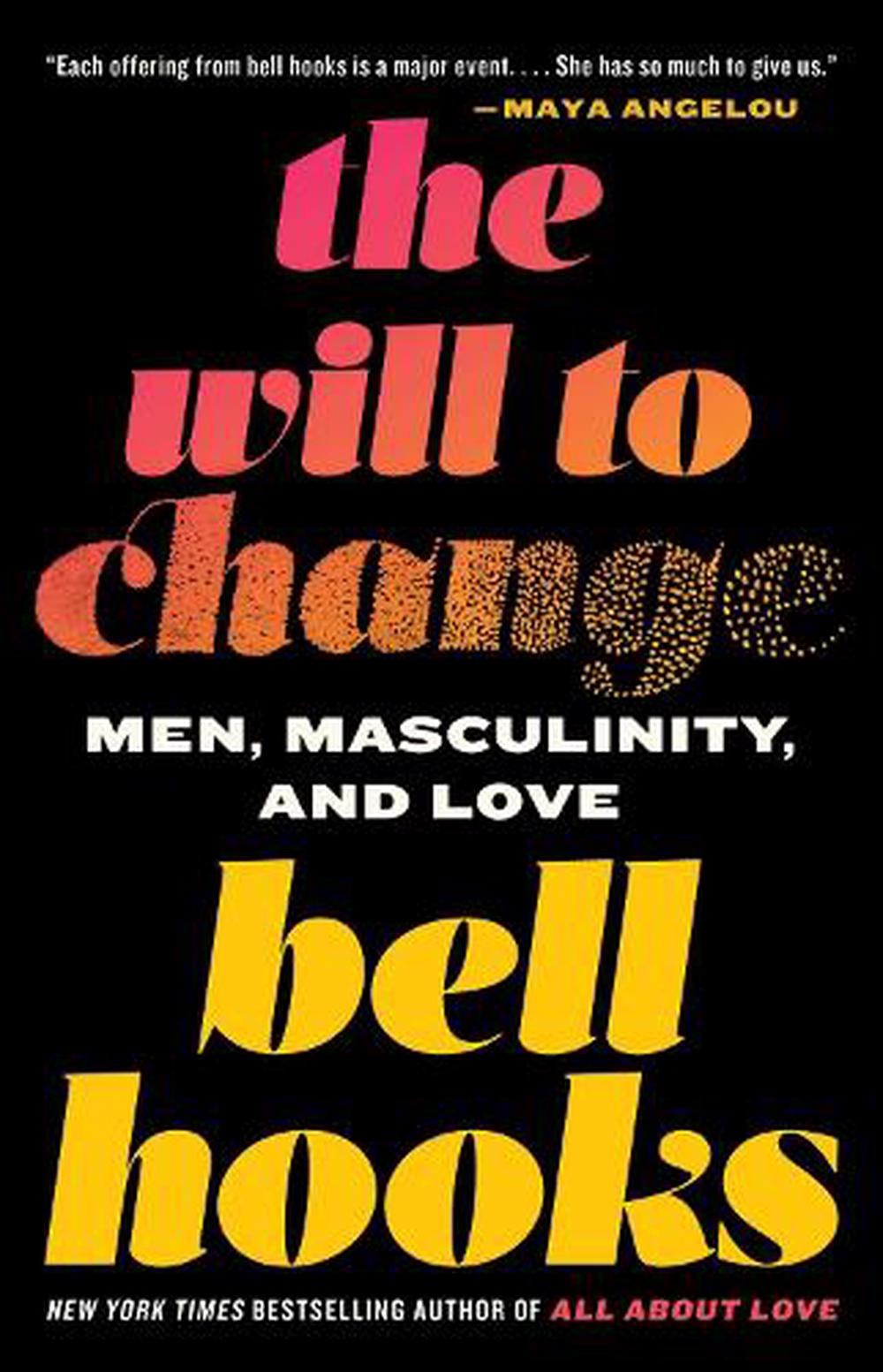 the will to change masculinity and love