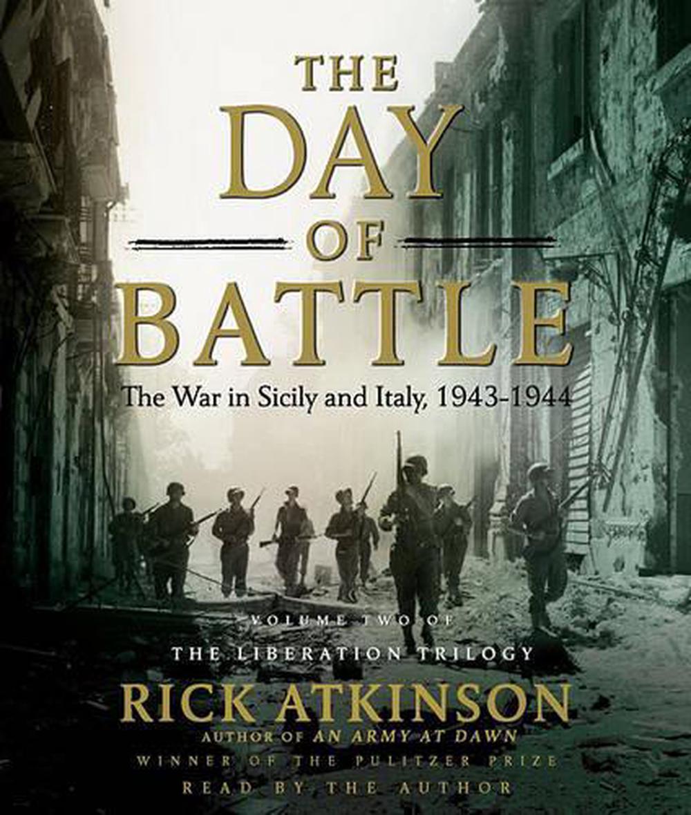 The Day of Battle: The War in Sicily and Italy, 1943-1944 ...