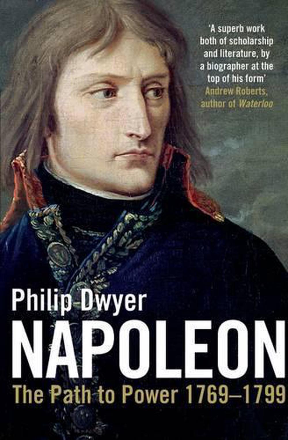 Napoleon The Path to Power 1769 1799 by Philip Dwyer (English) Paperback Book 9780747566779
