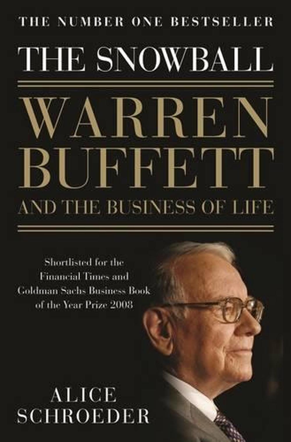 The Snowball: Warren Buffett and the Business of Life by Alice