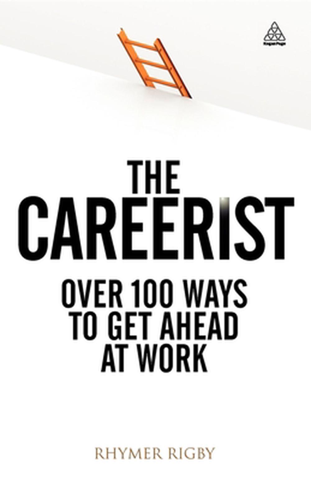 the-careerist-over-100-ways-to-get-ahead-at-work-by-rhymer-rigby