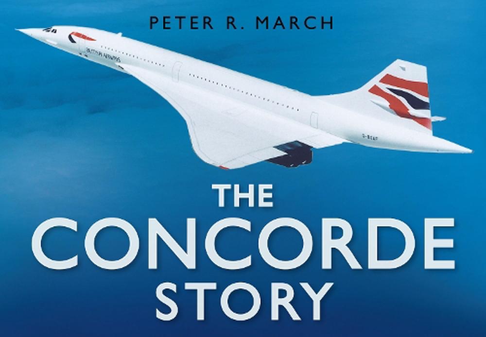 The Concorde Story by Peter R. March (English) Hardcover Book Free ...