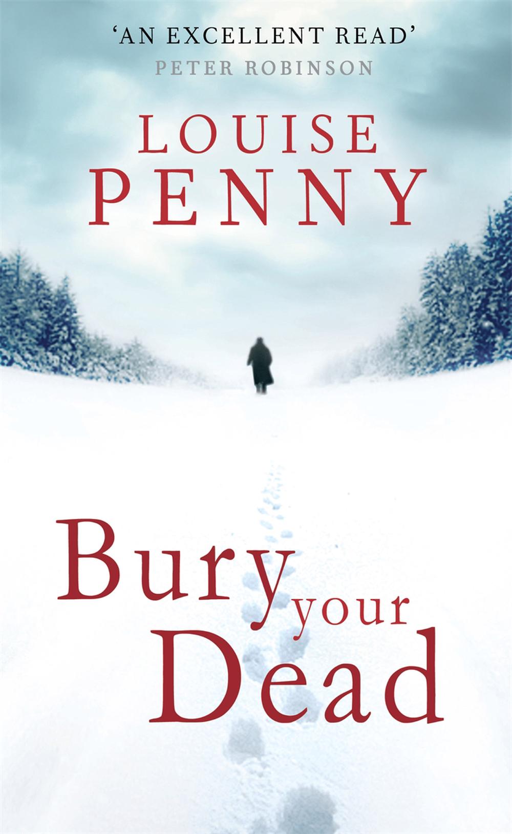 Bury Your Dead A Chief Inspector Gamache Mystery, Book 6 by Louise