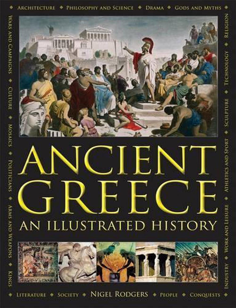 Ancient Greece An Illustrated History by Nigel Rodgers Hardcover Book