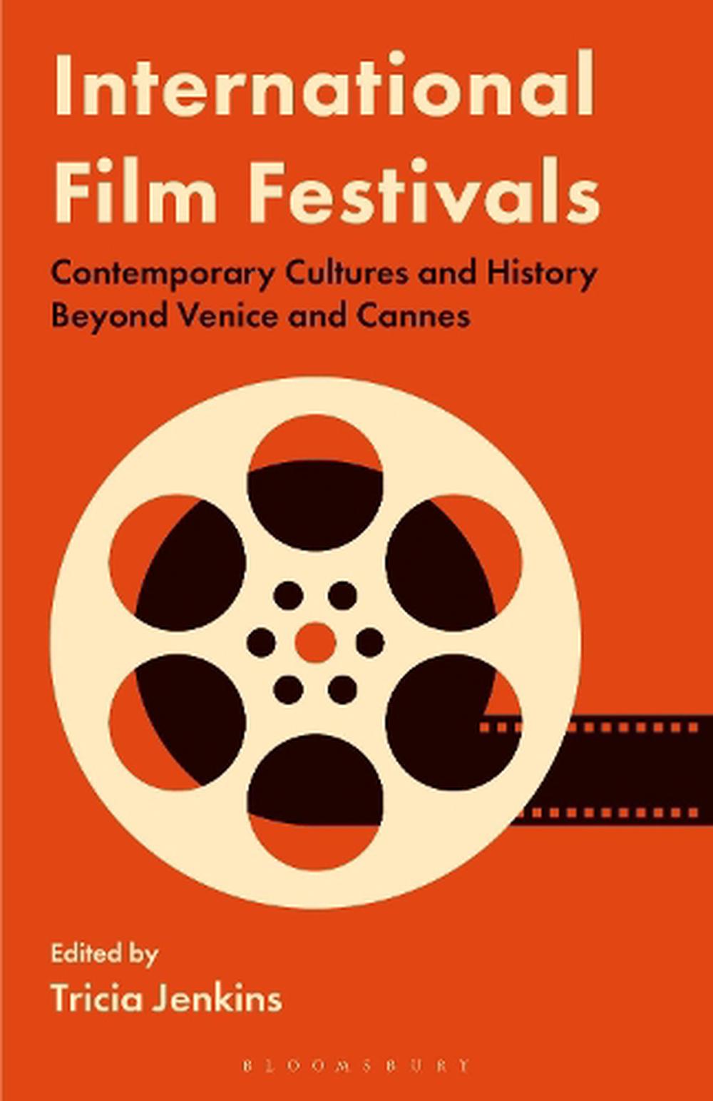 International Film Festivals Contemporary Cultures And History Beyond 