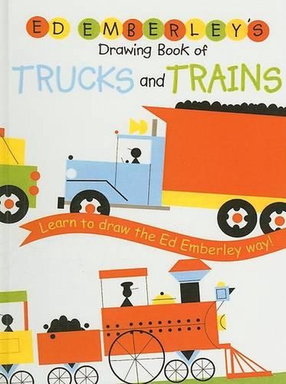 Ed Emberley's Drawing Book of Trucks and Trains by Ed Emberley (English