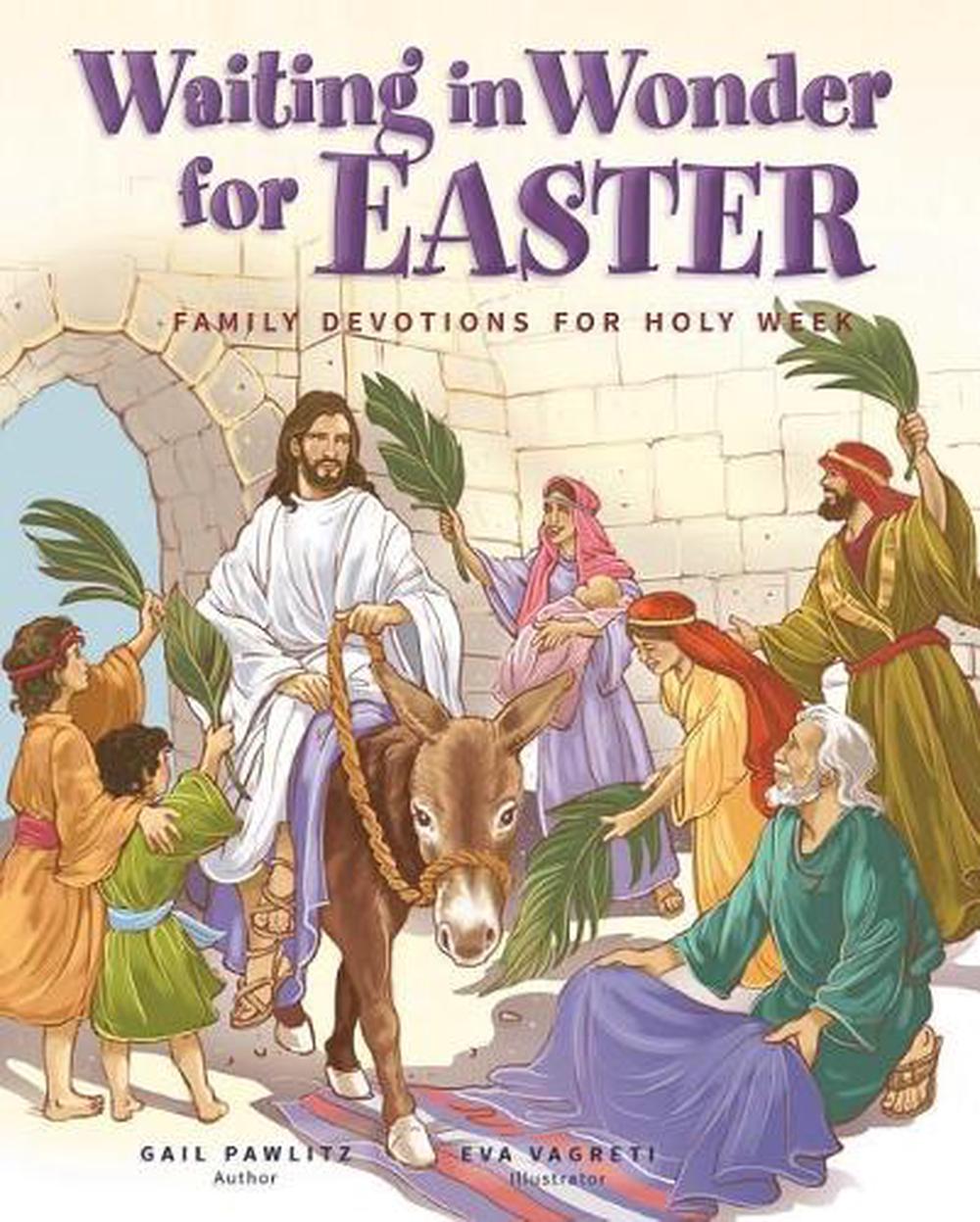 Waiting in Wonder for Easter Family Devotions for Holy Week by Gail