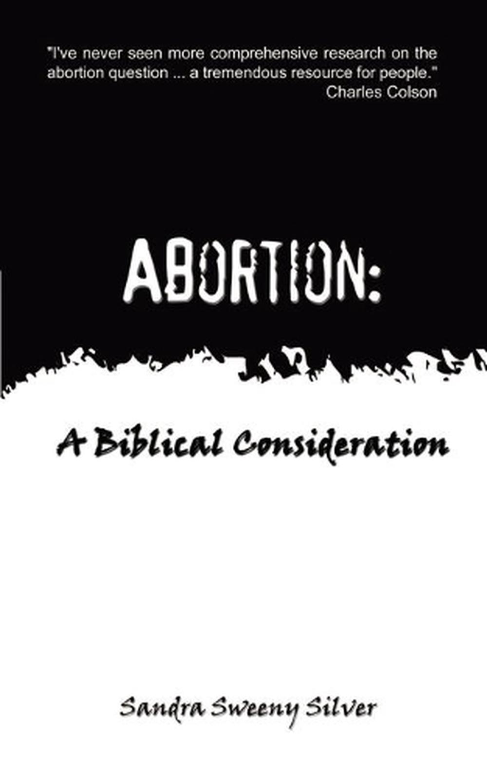 Abortion: A Biblical Consideration by Sandra Sweeny Silver (English ...