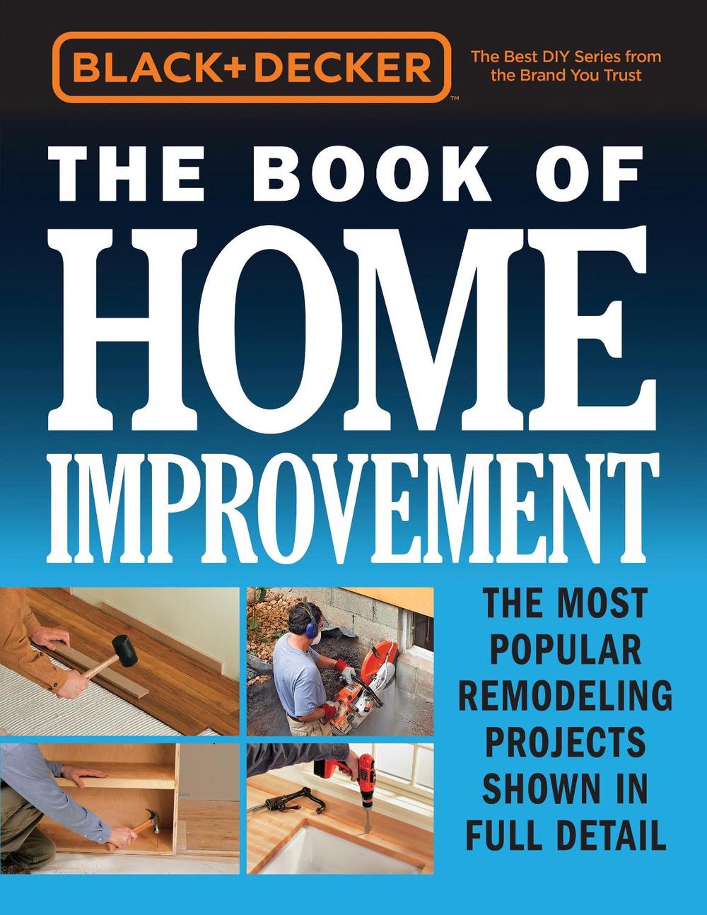Black & Decker the Book of Home Improvement The Most Popular