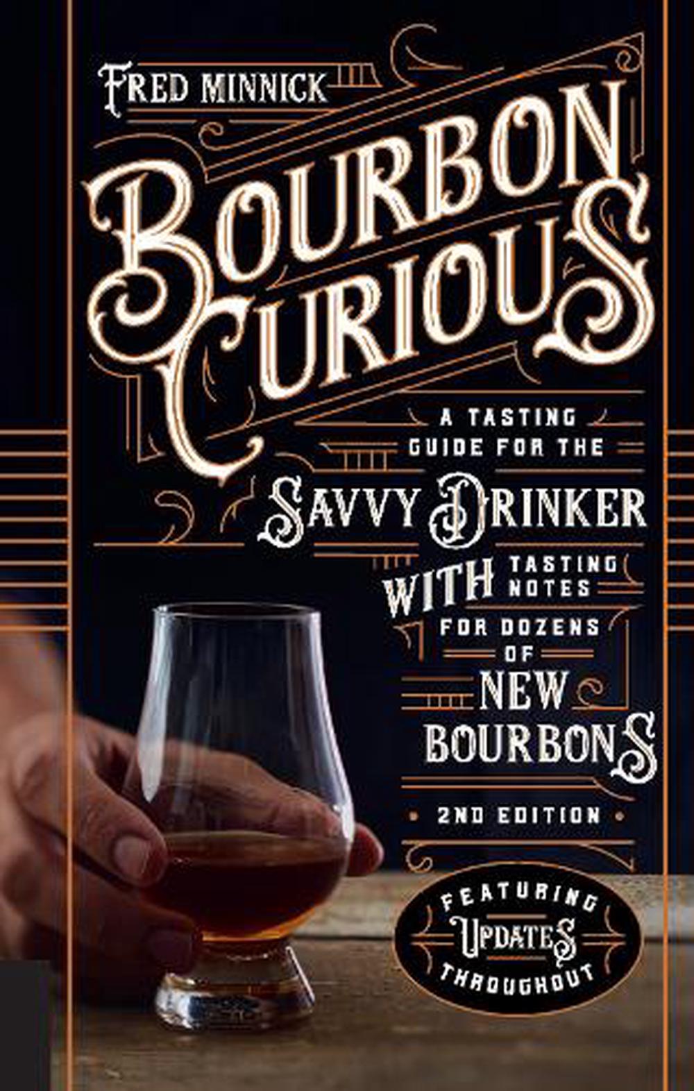 bourbon curious a simple tasting guide for the savvy drinker