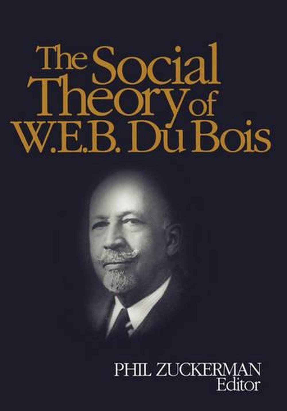 The Social Theory of W.E.B. Du Bois by W.E.B. Du Bois (English ...