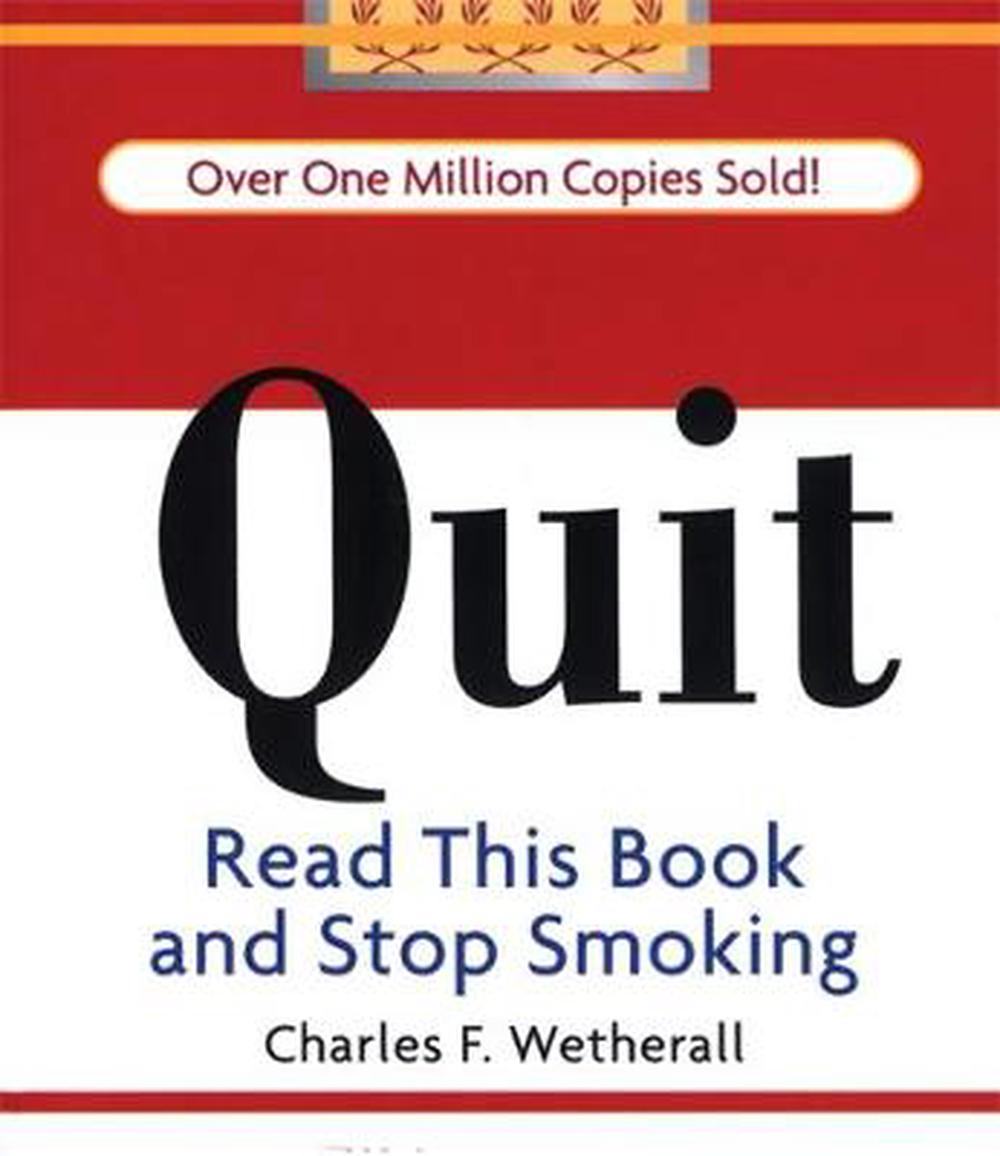 Quit Read This Book and Stop Smoking by Charles F. Wetherall (English