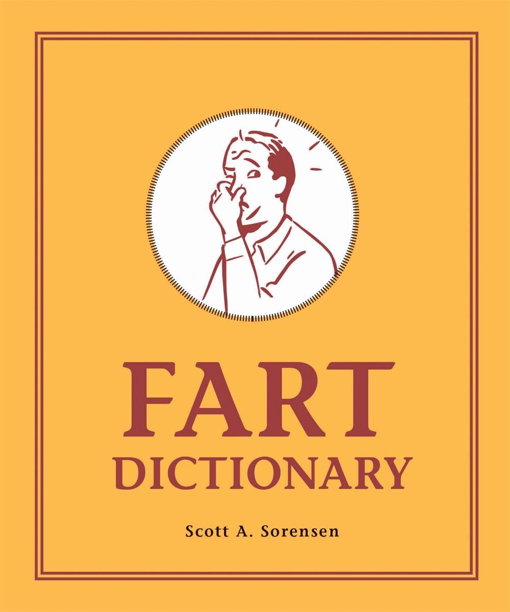 Fart Dictionary by Scott A. Sorensen (English) Hardcover Book Free Shipping! 9780762491773 eBay