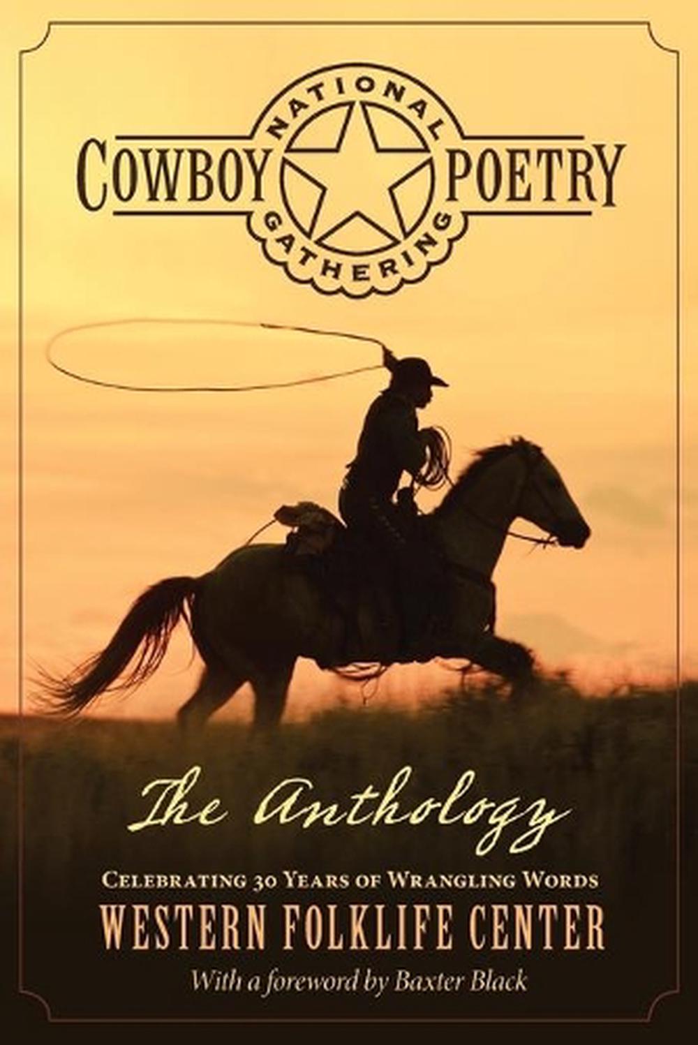 National Cowboy Poetry Gathering The Anthology by Western Folklife
