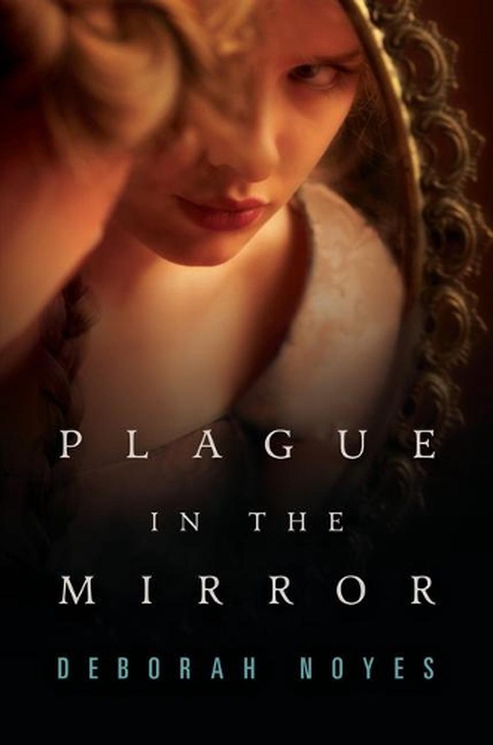 Plague in the Mirror by Deborah Noyes (English) Hardcover Book Free Shipping!