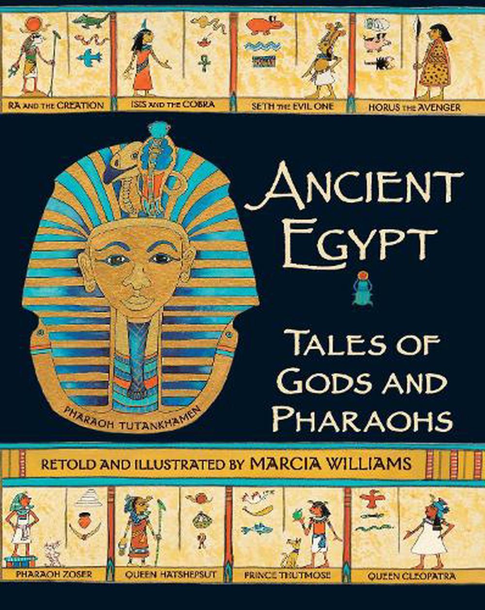 Ancient Egypt: Tales of Gods and Pharaohs by Marcia Williams (English ...