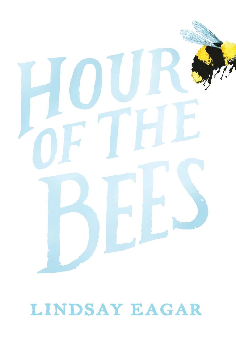 Hour of the Bees by Lindsay Eagar Hour of the Bees by Lindsay Eagar