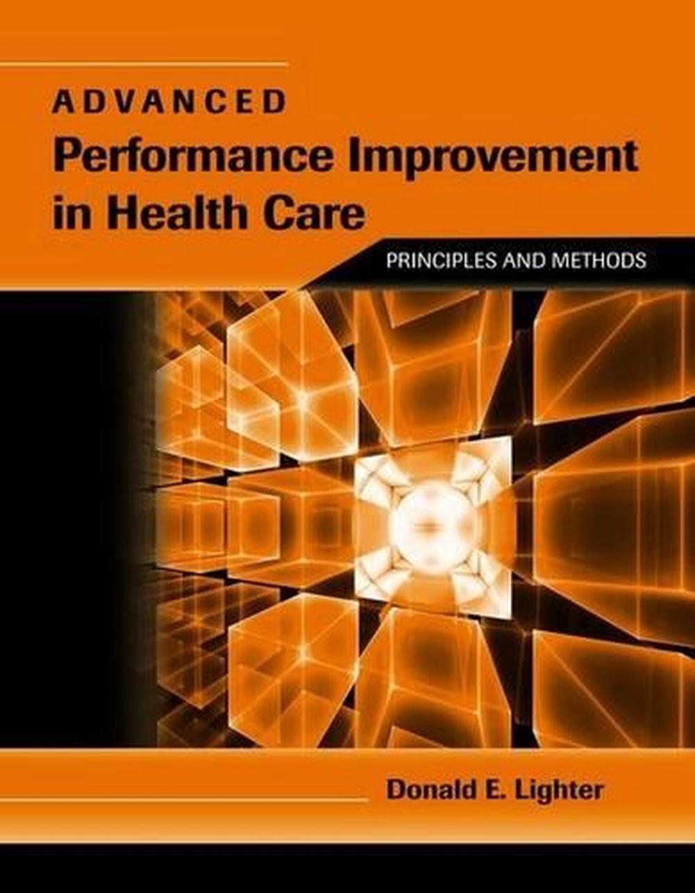 Advanced Performance Improvement in Health Care Principles and Methods